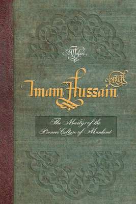 Imam Hussain (PBUH): The Martyr of the Pioneer Culture of Mankind Cover Image
