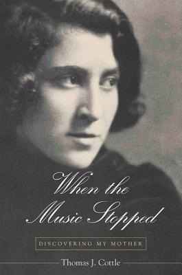 When the Music Stopped: Discovering the Mother By Thomas J. Cottle Cover Image