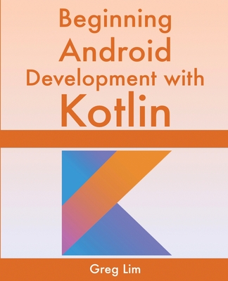 Beginning Android Development With Kotlin Cover Image