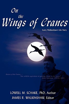 On the Wings of Cranes: Larry Walkinshaw's Life Story Cover Image