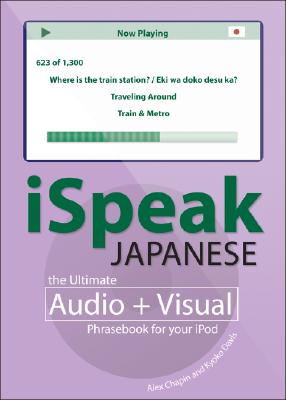Ispeak Japanese Phrasebook (MP3 CD + Guide): The Ultimate Audio & Visual Phrasebook for Your iPod [With Phrasebook] Cover Image