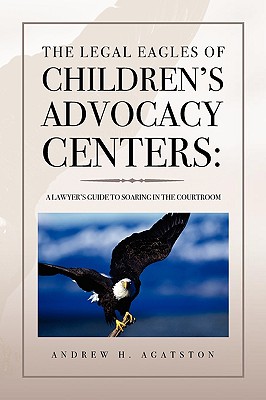 The Legal Eagles of Children's Advocacy Centers Cover Image