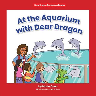 At the Aquarium with Dear Dragon (Dear Dragon Developing Readers)