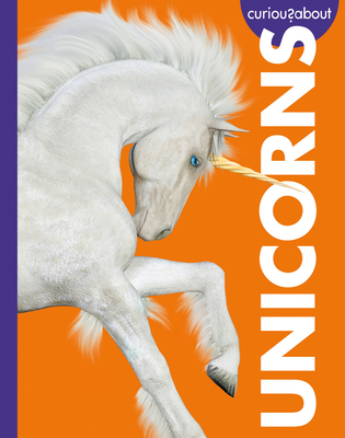 Curious about Unicorns (Curious about Mythical Creatures) By Gina Kammer Cover Image