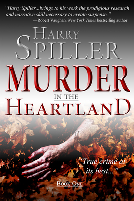 Murder in the Heartland: Book One By Harry Spiller Cover Image