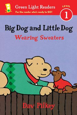 Big Dog and Little Dog Wearing Sweaters (Reader) (Green Light Readers Level 1) By Dav Pilkey Cover Image