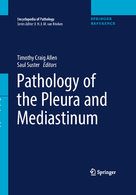 Pathology of the Pleura and Mediastinum (Encyclopedia of Pathology) Cover Image