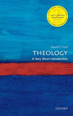 Theology: A Very Short Introduction (Very Short Introductions) By David Ford Cover Image