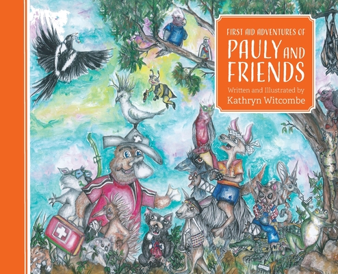 First Aid Adventure of Pauly and Friends By Kathryn Witcombe Cover Image