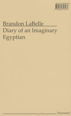 Diary of an Imaginary Egyptian By Brandon LaBelle Cover Image