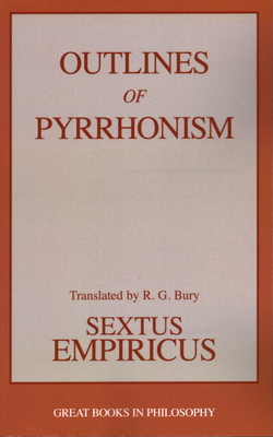 Outlines of Pyrrhonism (Great Books in Philosophy) By Sextus Empiricus Cover Image