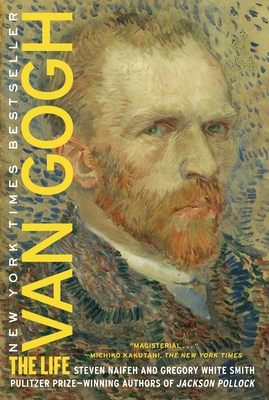 Van Gogh: The Life By Steven Naifeh, Gregory White Smith Cover Image