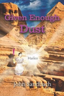 Given Enough Dust By John Sandbach Cover Image