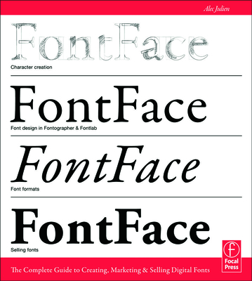 Fontface: The Complete Guide to Creating, Marketing, and Selling Digital Fonts Cover Image