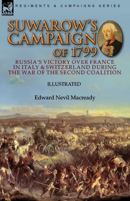Suwarow's Campaign of 1799: Russia's Victory Over France in Italy & Switzerland During the War of the Second Coalition Cover Image