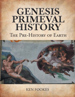 Genesis Primeval History: The Pre-History of Earth