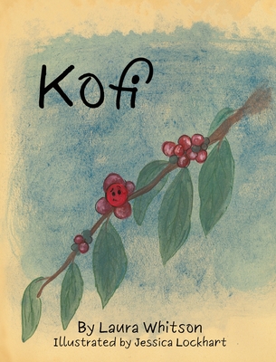 Kofi By Laura Whitson, Jessica Lockhart (Illustrator) Cover Image