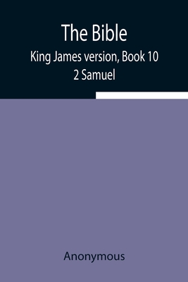 The Bible, King James version, Book 10; 2 Samuel Cover Image