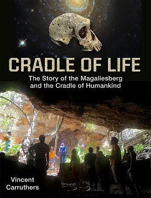 Cradle of Life: The Story of the Magaliesberg and the Cradle of Humankind Cover Image