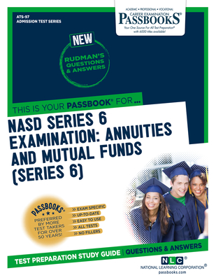 NASD Series 6 Examination: Annuities and Mutual Funds (Series 6) (ATS-97): Passbooks Study Guide (Admission Test Series (ATS) #97) By National Learning Corporation Cover Image