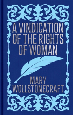 A Vindication of the Rights of Woman: Gilded Pocket Edition (Arcturus Ornate Classics)
