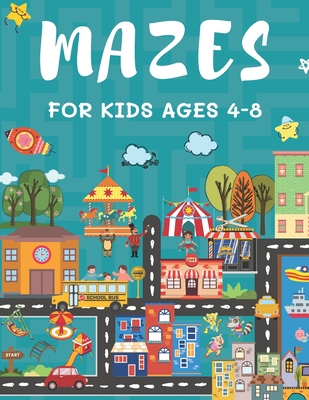 Mazes for Kids Ages 4-8: 150 Maze Puzzle Book for Kids Ages 4-6, 6-8 Easy to Hard Maze Activity Book for Kids