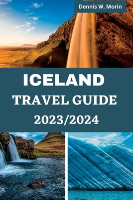Iceland Travel Guide 2023/2024: Best Iceland travel guide book 2023/2024
