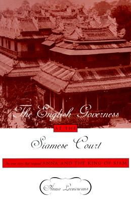 The English Governess at the Siamese Court: Being Recollections of Six Years in the Royal Palace at Bangkok Cover Image