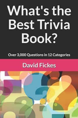 What's the Best Trivia Book?: Over 3,000 Questions in 12 Categories Cover Image