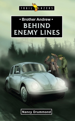 Brother Andrew: Behind Enemy Lines (Trail Blazers) By Nancy Drummond Cover Image