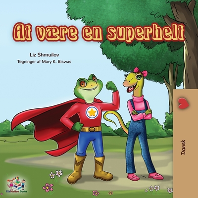 Being a Superhero (Danish edition) (Danish Bedtime Collection) By Liz Shmuilov, Kidkiddos Books Cover Image