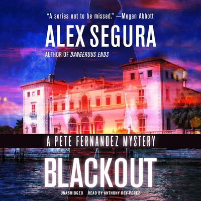 Blackout: A Pete Fernandez Mystery By Alex Segura, Anthony Rey Perez (Read by) Cover Image