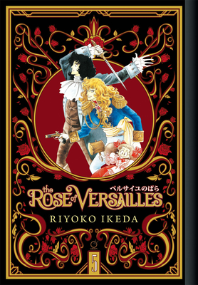 The Rose of Versailles Volume 5 By Ryoko Ikeda, Ryoko Ikeda (Artist) Cover Image