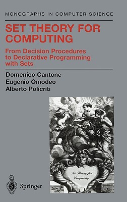 Set Theory for Computing: From Decision Procedures to Declarative Programming with Sets (Monographs in Computer Science) Cover Image