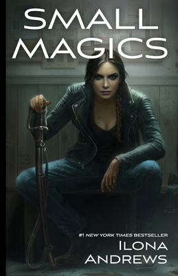 Small Magics (Kate Daniels) By Ilona Andrews Cover Image