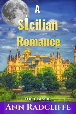 A Sicilian Romance (Best Novel Classics #46)
