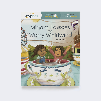 Cover for Miriam Lassoes the Worry Whirlwind: Feeling Worry & Learning Comfort