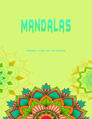 Mandalas grand livre de coloriage: Beaux 130 mandalas pour le soulagement du stress et la relaxation. le plus grand livre de coloriage du marché By Ananas Nouvelles Publications Cover Image