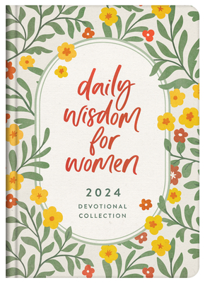 Daily Wisdom for Women 2024 Devotional Collection (Daily Wisdom - Annual Edition) By Compiled by Barbour Staff Cover Image