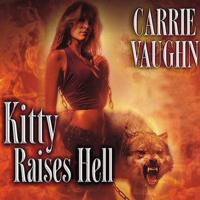 Kitty Raises Hell Lib/E By Carrie Vaughn, Marguerite Gavin (Read by) Cover Image
