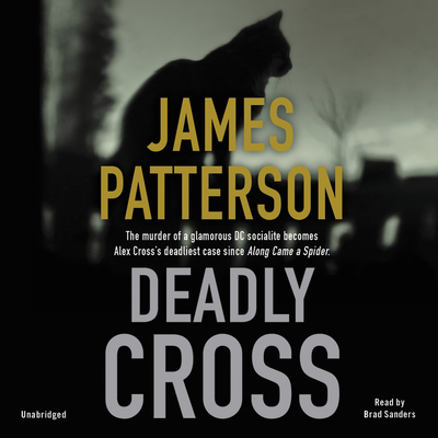 Deadly Cross (Alex Cross #26) By James Patterson, Brad Sanders (Read by) Cover Image