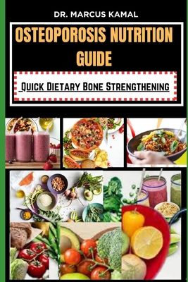 Osteoporosis Nutrition Guide: quick Dietary Bone Strengthening Cover Image