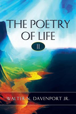 The Poetry of Life II By Jr. Davenport, Walter N. Cover Image