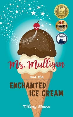 Cover for Ms. Mulligan and the Enchanted Ice Cream
