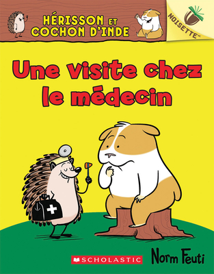 Noisette: Hérisson Et Cochon d'Inde: N° 3 - Une Visite Chez Le Médecin Cover Image