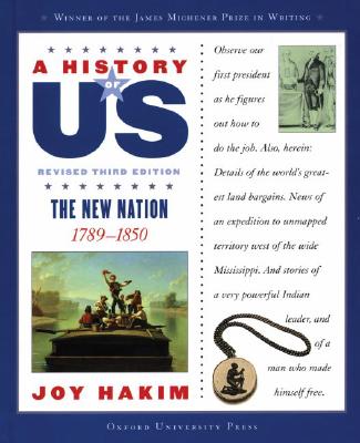 A History of Us: The New Nation: 1789-1850a History of Us Book Four By Joy Hakim Cover Image