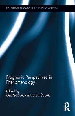 Pragmatic Perspectives in Phenomenology (Routledge Research in Phenomenology) Cover Image