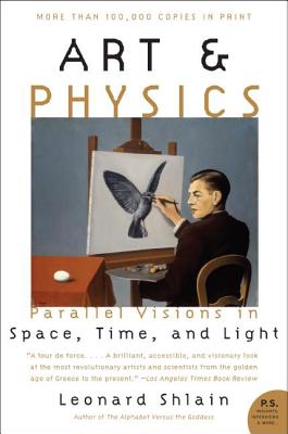 Art & Physics: Parallel Visions in Space, Time, and Light By Leonard Shlain Cover Image