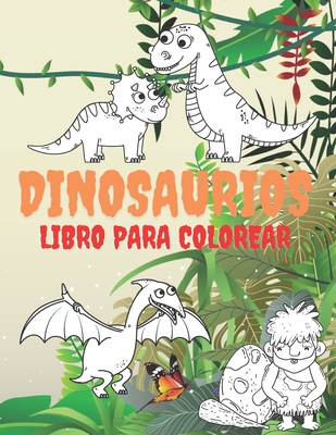Dinosaurios Libro de Colorear para Niños de 4 a 8 Años: Libro de