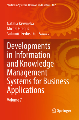 Developments in Information and Knowledge Management Systems for Business Applications: Volume 7 (Studies in Systems #462)